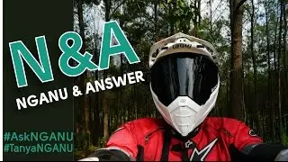 N & A (Nganu & Answer) | #AskNganu #TanyaNganu | Semarang Motovlogger