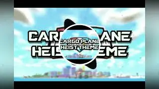 CARGO PLANE HEIST THEME