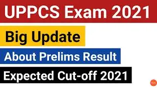 UPPCS Exam 2021 Expected Cut-off//UPPCS Exam Expected Cut-off 2021