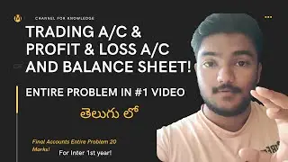 Trading, profit and loss account and balance sheet problem-1 in Telegu | Final accounts part-07