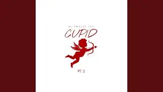 Cupid, Pt. 2