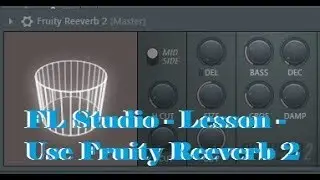 FL Studio - Lesson - Use Fruity Reeverb 2