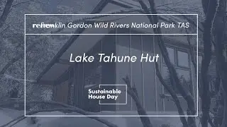 Lake Tahune Hut - Sustainable House Day 2024