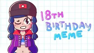 18th Birthday Meme || Bibi