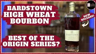 Bardstown High Wheat Bourbon | New Origin Series Release!