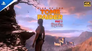 (PS5) Lara Craft in SYRIA | Rise of the Tomp Raider P2 | Ultra HD [4k 60fps]