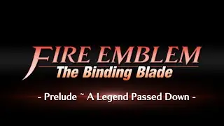 Fire Emblem: The Binding Blade - Prelude ~ A Legend Passed Down | Orchestral Cover