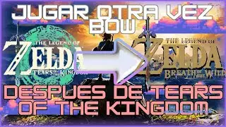 Por Qué Volver a Jugar Zelda: Breath of the Wild? Después de Tears of the Kingdom