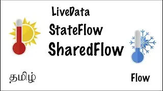 TAMIL: Difference between Flow, StateFlow, SharedFlow & LiveData in 