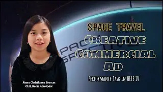 COMMERCIAL FOR SCHOOL PROJECT | ADVERTISEMENT | SPACE TRAVEL | Performance Task in HELE IV