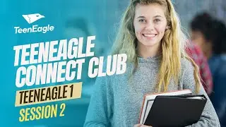 TeenEagle Connect Club! (TEENEAGLE 1 | Session 2)