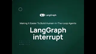 LangGraph interrupt: Making it easier to build human-in-the-loop agents