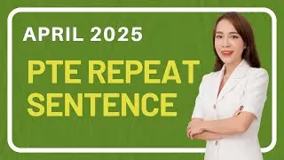 April 2025 PTE Repeat Sentence Prediction questions