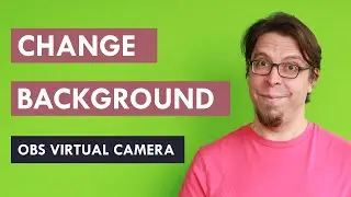 Use OBS Virtual Camera with a green screen (7 easy steps)