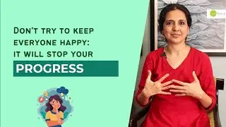 Don't Try to make everyone happy. It will stop your progress