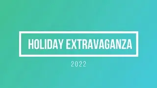 2022 Holiday Extravaganza Promo