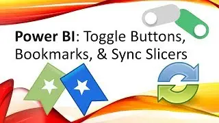 Power BI - Toggles, Bookmarks, and Sync Slicers