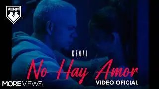 Kenai - No Hay Amor (Video Oficial)