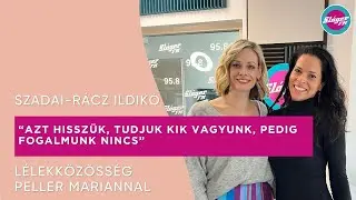 "Sokan azt hisszük, tudjuk kik vagyunk, pedig fogalmunk nincs" - Lélekközösség a Sláger FM-en