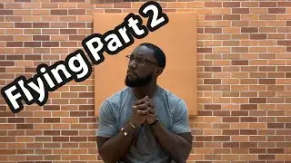 Bruce Rants Episode 15: Flying Part 2