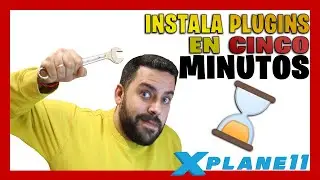 🔧 X-PLANE 11 HOW TO INSTALL airplane and scenery plugins TUTORIAL in Spanish