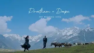 Pre wedding Song 4K || Preetham + Deepu || 9000929042 || 2024 || Manali