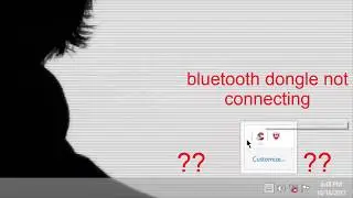 bluetooth dongle is not connecting ??