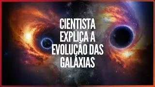 The Science Behind the Development of Galaxies: A Detailed Analysis