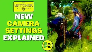 Witcher 3 Next-Gen New Camera Settings Explained