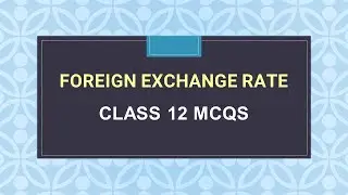 MCQ on Foreign exchange rate Class 12 - Macroeconomics - Term 1