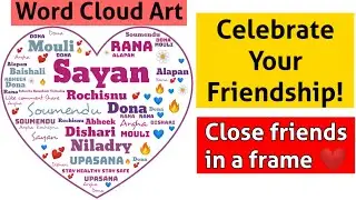 How to Create Word Cloud Text / All Close Friends in A frame ❤️ Celebrate Friendship Anniversary/