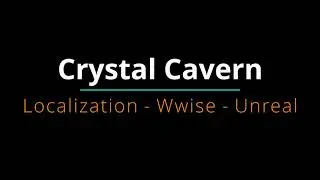 Crystal Cavern Localization Wwise - Unreal Engine