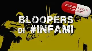 Bloopers di #infami