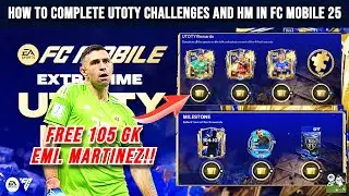 FREE 105 GK Emi Martinez 🎁 - UTOTY Challenges Guide & HM rewards Guide in FC Mobile 25 😍✨