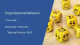 Organizational Behavior 2-1  Personality: Overview