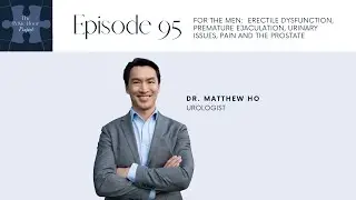 Ep 95 PFPP - Erectile Dysfunction, Premature Ejaculation, Urinary Issues, Pain, and the Prostate
