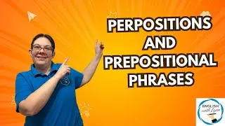 Prepositions and prepositional phrases