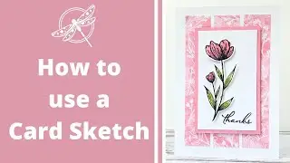 How to use a Card Sketch