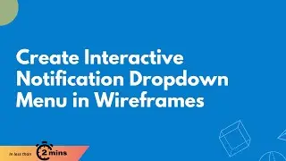Create Interactive Notification Dropdown Menu in Wireframes