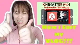 How i edit My Vlogs? | KineMaster Tutorial | KineMaster Video Editing