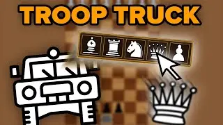 The New Chess Piece Is Troop Truck