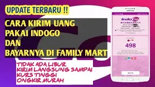 UPDATE TERBARU !! Cara Mengirim Uang Pakai IndoGO,dan Pembayarannya di Family Mart