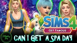 Sims 4 | Get Famous # 6 | Much needed SPA DAY!!! 😁