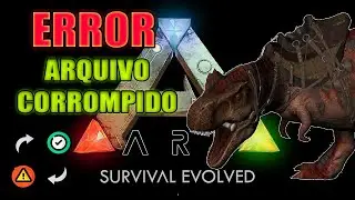 ARK ERRO ARQUIVO CORROMPIDO RESOLVIDO