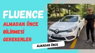 RENAULT FLUENCE ALMADAN ÖNCE BİLMENİZ GEREKENLER