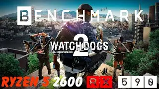 WATCH DOGS 2 ||| RX 590 + RYZEN 5 2600