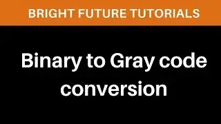 Binary To Gray Code Conversion Method | Convert binary to gray code example