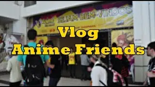 Anime Friends 2017 - São Paulo
