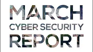 March Cyber Security Report