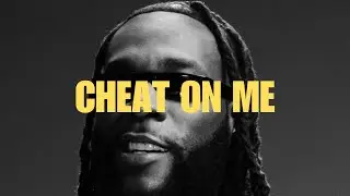 Burna Boy - Cheat On Me [Lyrics]